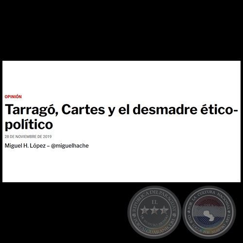 TARRAGÓ, CARTES Y EL DESMADRE ÉTICO-POLÍTICO - Por MIGUEL H. LÓPEZ - Jueves, 28 de Noviembre de 2019